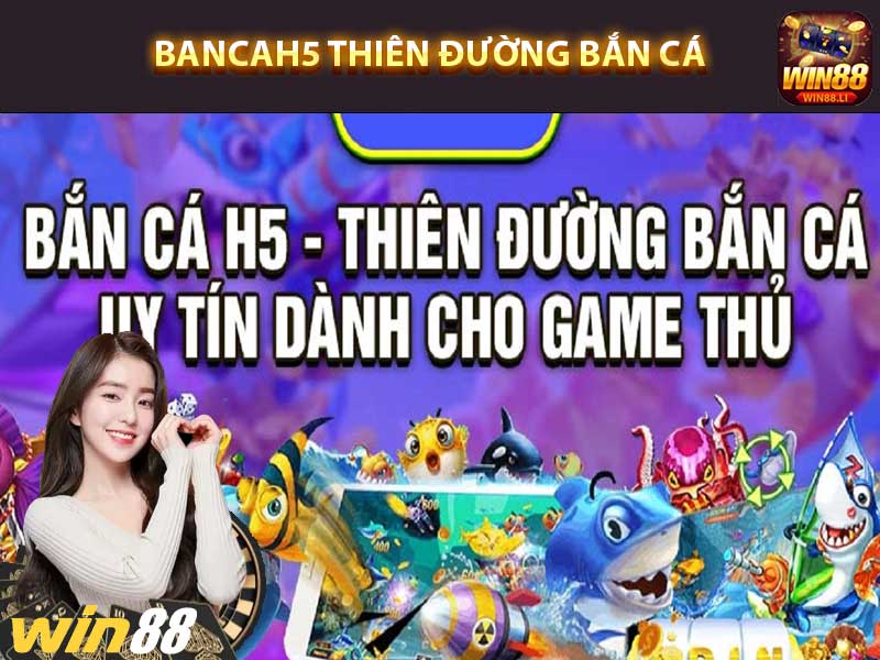 bancah5 thiên đường bắn cá