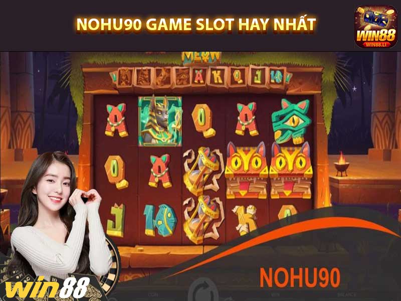 Nohu90 game slot hay nhất